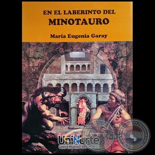 EN EL LABERINTO DEL MINOTAURO - Autora: MARÍA EUGENIA GARAY - Año 2005